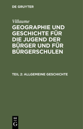 Allgemeine Geschichte - Villaume: Geographie und Geschichte für die Jugend der Bürger und für Bürgerschulen