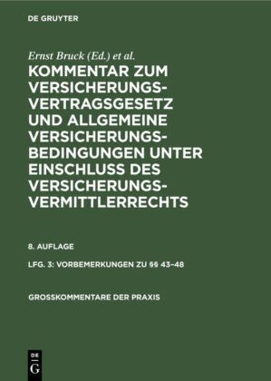 Vorbemerkungen zu §§ 43-48 - Kommentar zum Versicherungsvertragsgesetz und Allgemeine Versicherungsbedingungen unter Einschluß des Versicherungsvermi