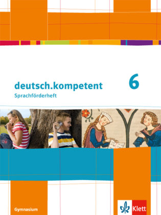 deutsch.kompetent 6 - deutsch.kompetent, Allgemeine Ausgabe