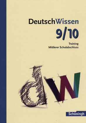 9./10. Schuljahr, Training Mittlerer Schulabschluss - DeutschWissen