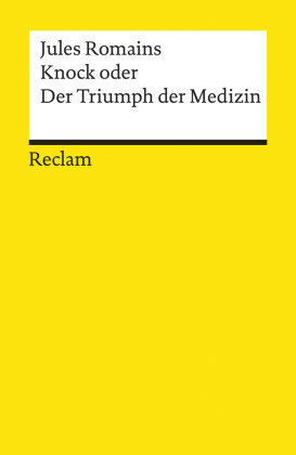 Knock oder der Triumph der Medizin. Komödie in drei Akten