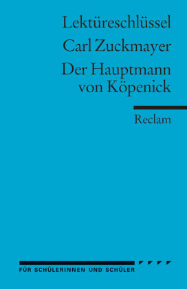 Lektüreschlüssel Carl Zuckmayer 'Der Hauptmann von Köpenick'