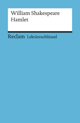 Lektüreschlüssel William Shakespeare 'Hamlet'