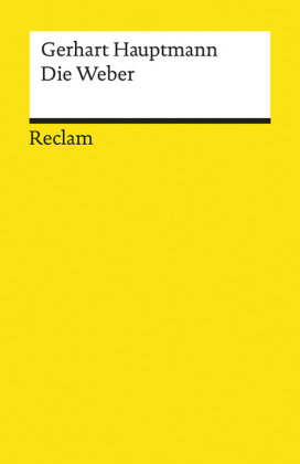 Die Weber. Schauspiel aus den vierziger Jahren. Textausgabe mit Anmerkungen/Worterklärungen, Literaturhinweisen und Nach