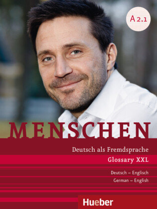 Menschen - Deutsch als Fremdsprache. Menschen A2.1. Glossar XXL Deutsch-Englisch - Menschen - Deutsch als Fremdsprache