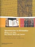 Spurensuche im Mittelalter - Niklaus von Flüe und das Weisse Buch von Sarnen