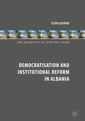 Democratisation and Institutional Reform in Albania