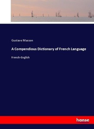 A Compendious Dictionary of French Language