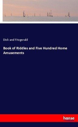 Book of Riddles and Five Hundred Home Amusements