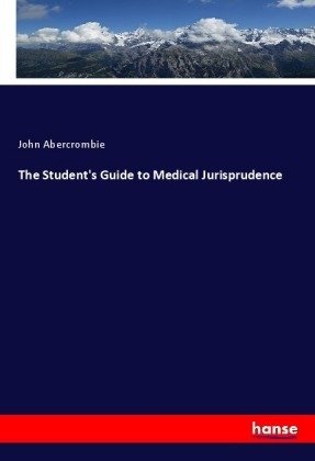 The Student's Guide to Medical Jurisprudence