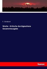 Werke - Kritische durchgesehene Gesammtausgabe