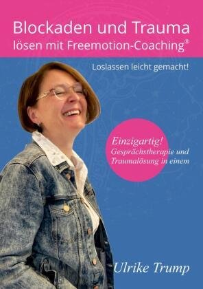 Blockaden und Trauma lösen mit Freemotion-Coaching®