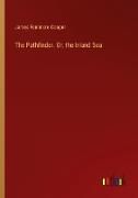 The Pathfinder. Or, the Inland Sea