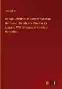 William Schofield, an Earnest Yorkshire Methodist. His Life, His Charater, its Lessons. With Glimpses of Yorkshire Methodism