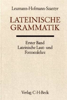 Lateinische Grammatik Bd. 1: Lateinische Laut-und Formenlehre - Handbuch der Altertumswissenschaft Tl.1