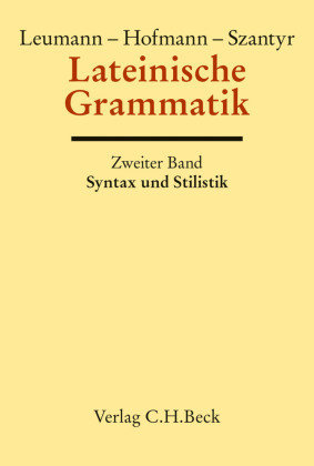 Lateinische Grammatik - Handbuch der Altertumswissenschaft Tl.2