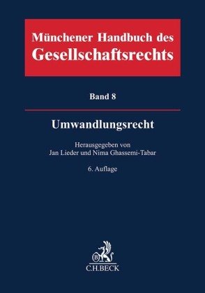 Münchener Handbuch des Gesellschaftsrechts  Bd 8: Umwandlungsrecht