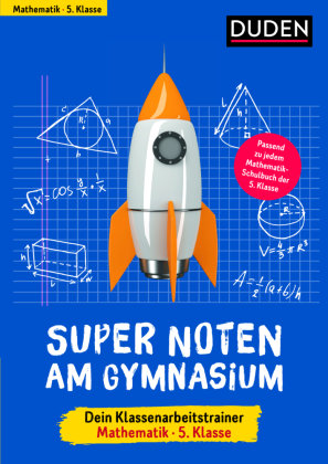 Super Noten am Gymnasium - Dein Klassenarbeitstrainer Mathematik 5. Klasse