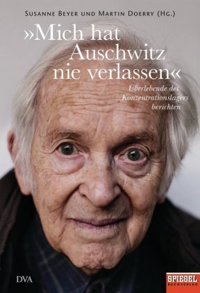 'Mich hat Auschwitz nie verlassen'