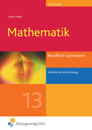 Mathematik für Berufliche Gymnasien in Sachsen - Mathematik, Ausgabe Berufliche Gymnasien Sachsen