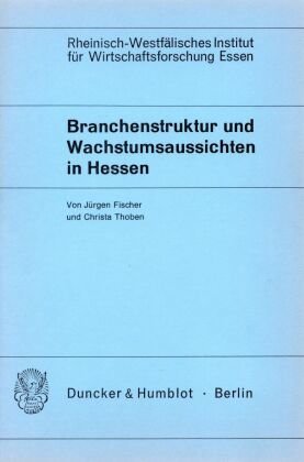 Branchenstruktur und Wachstumsaussichten in Hessen.