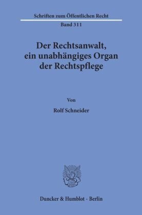 Der Rechtsanwalt, ein unabhängiges Organ der Rechtspflege.