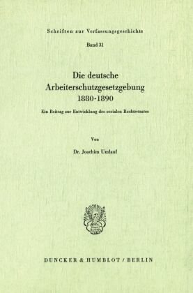 Die deutsche Arbeiterschutzgesetzgebung 1880-1890.