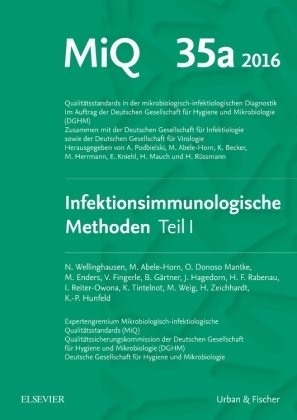 Infektimmunologische Methoden - Mikrobiologisch-infektiologische Qualitätsstandards (MiQ) Tl.1