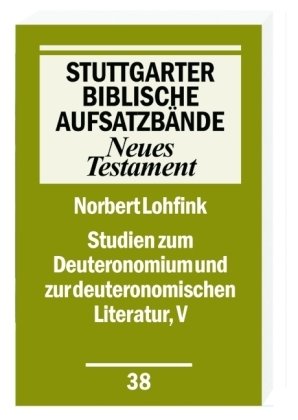 Studien zum Deuteronomium und zur deuteronomistischen Literatur, V - Stuttgarter Biblische Aufsatzbände (SBAB) Bd.5