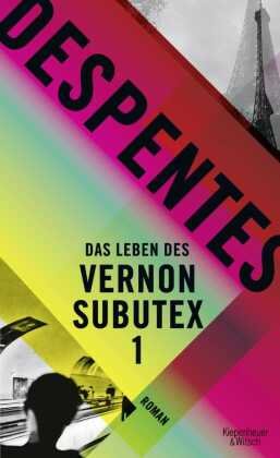 Das Leben des Vernon Subutex Bd.1