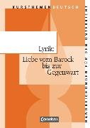 Kursthemen Deutsch, Lyrik: Liebe vom Barock bis zur Gegenwart, Handreichungen für den Unterricht, Mit Lösungen, Klausurvorschlägen, Projekten und Zusatztexten