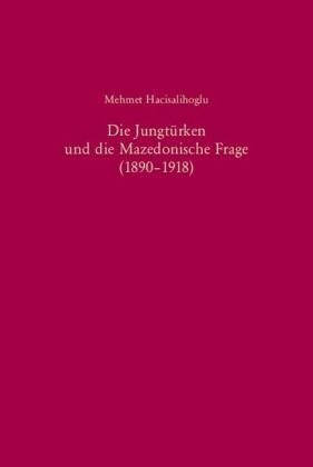 Die Jungtürken und die Mazedonische Frage (1890-1918)