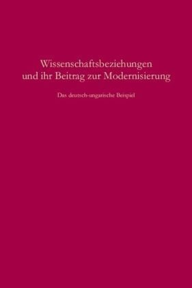 Wissenschaftsbeziehungen und ihr Beitrag zur Modernisierung