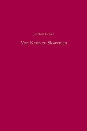 Von Krain zu Slowenien