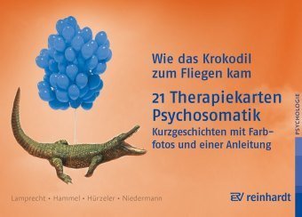 Wie das Krokodil zum Flliegen kam - 21 Therapiekarten Psychosomatik