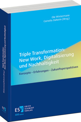 Triple Transformation: New Work, Digitalisierung und Nachhaltigkeit