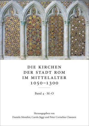 Die Kirchen der Stadt Rom im Mittelalter 1050-1300. Bd. 4