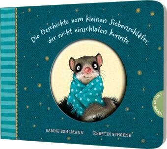 Der kleine Siebenschläfer - Die Geschichte vom kleinen Siebenschläfer, der nicht einschlafen konnte