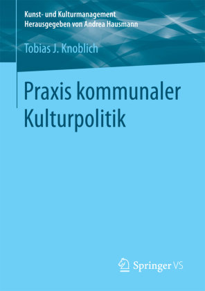 Praxis kommunaler Kulturpolitik