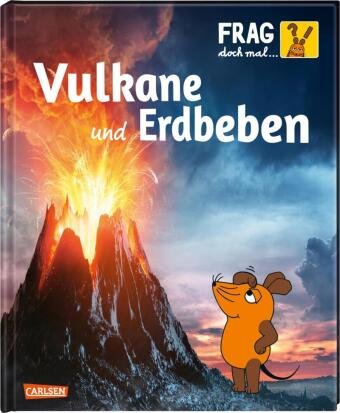 Frag doch mal ... die Maus: Vulkane und Erdbeben