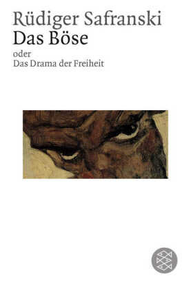 Das Böse oder Das Drama der Freiheit