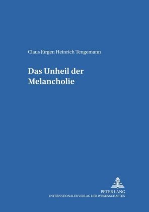 Das Unheil der Melancholie