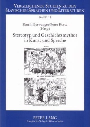 Stereotyp und Geschichtsmythos in Kunst und Sprache