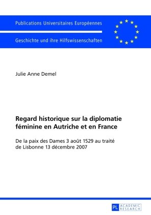 Regard historique sur la diplomatie féminine en Autriche et en France