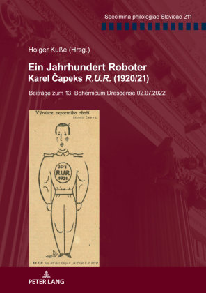 Ein Jahrhundert Roboter. Karel Capeks ®R.U.R.¯ (1920/21)