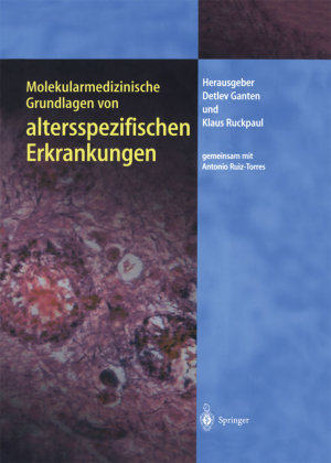 Molekularmedizinische Grundlagen von altersspezifischen Erkrankungen