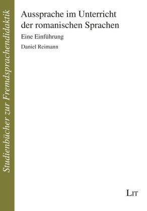 Aussprache im Unterricht der romanischen Sprachen (Französisch, Spanisch, Italienisch, Portugiesisch)