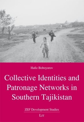 Collective Identities and Patronage Networks in Southern Tajikistan