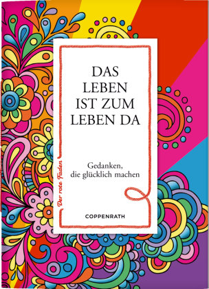 Der rote Faden No.2: Das Leben ist zum Leben da