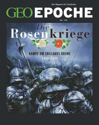 GEO Epoche / GEO Epoche 120/2023 - Die Rosenkriege - GEO Epoche